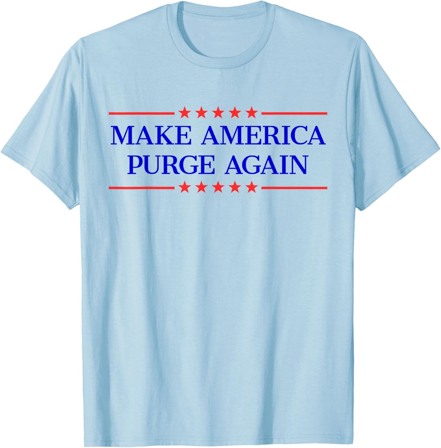 Make America Purge Again T-Shirt - T-Shirt | Light Blue