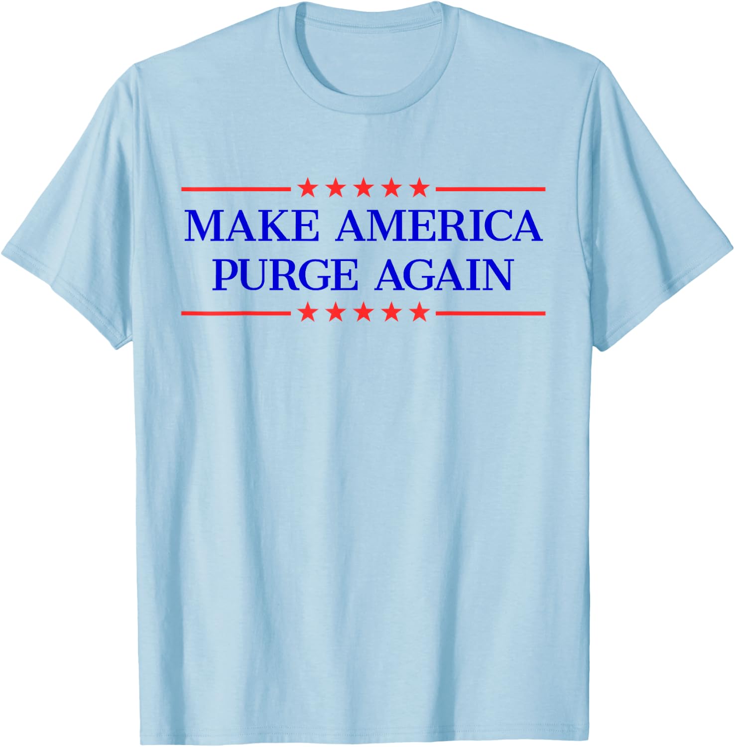 Make America Purge Again T-Shirt - T-Shirt | Light Blue