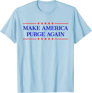 Make America Purge Again T-Shirt - T-Shirt | Light Blue