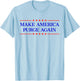Make America Purge Again T-Shirt - T-Shirt | Light Blue