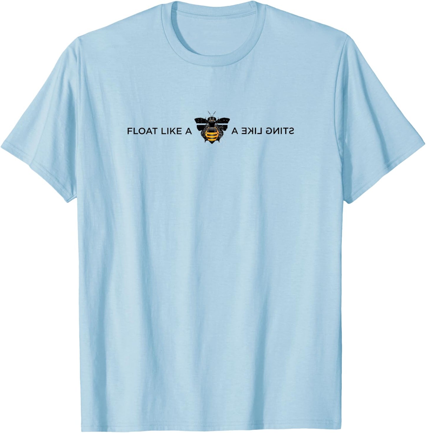 Float like a Butterfly, Sting Like a Bee T-Shirt - T-Shirt | Light Blue