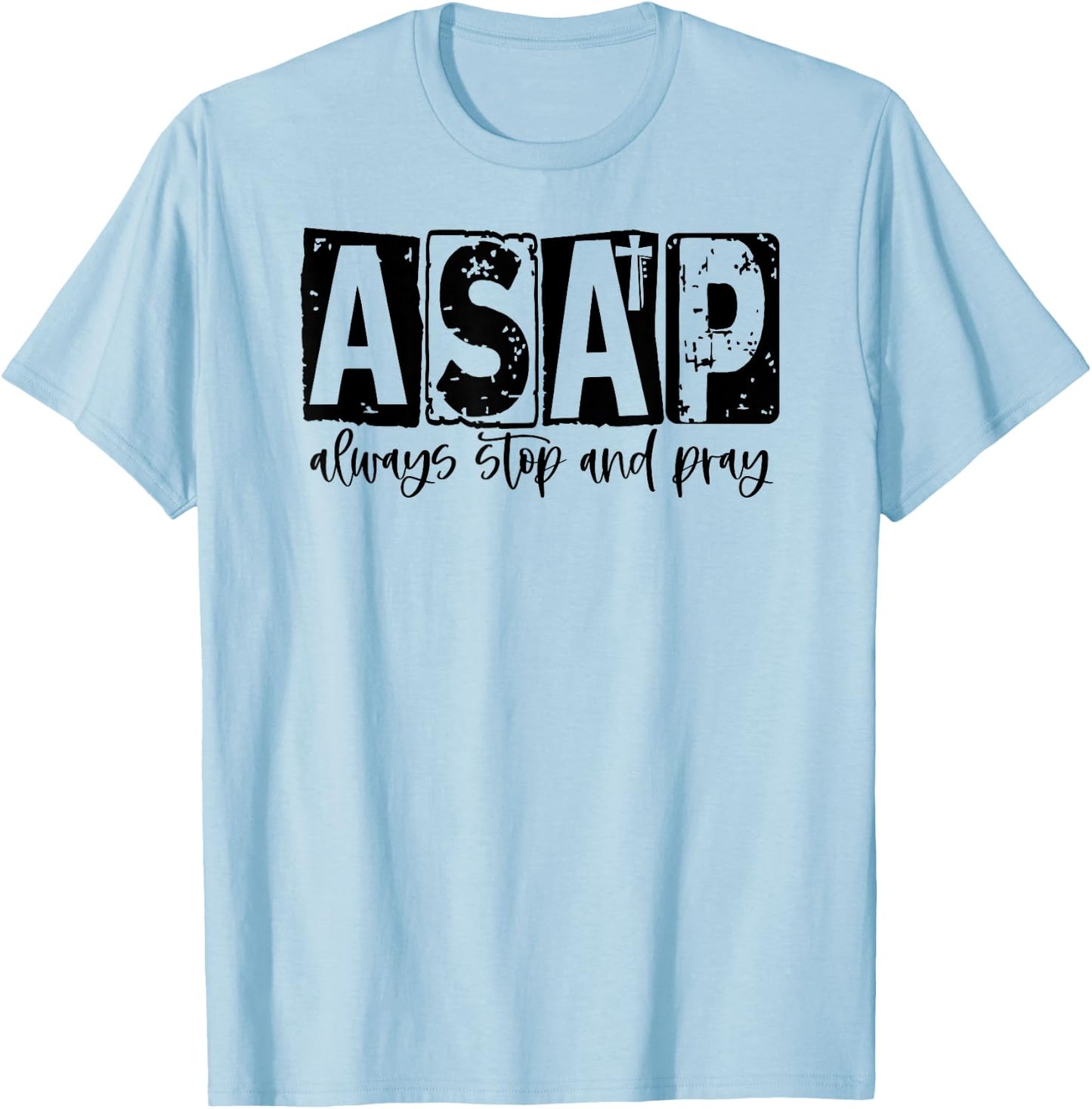 Always Stop And Pray Christian T-Shirt - T-Shirt | Light Blue