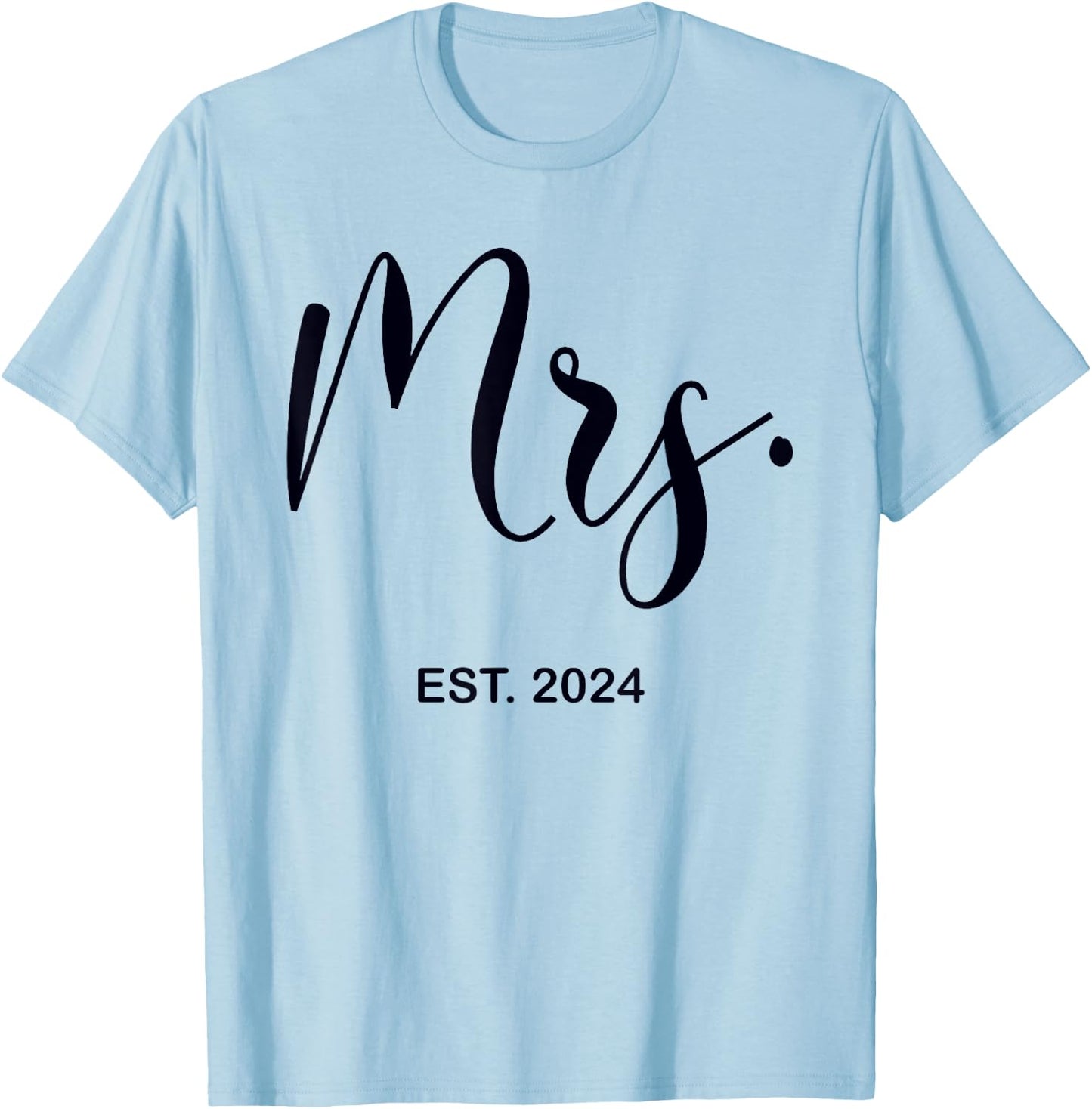 Mrs. Est. 2024 Just Married Wedding Wife Mr & Mrs Women T-Shirt - T-Shirt | Light Blue