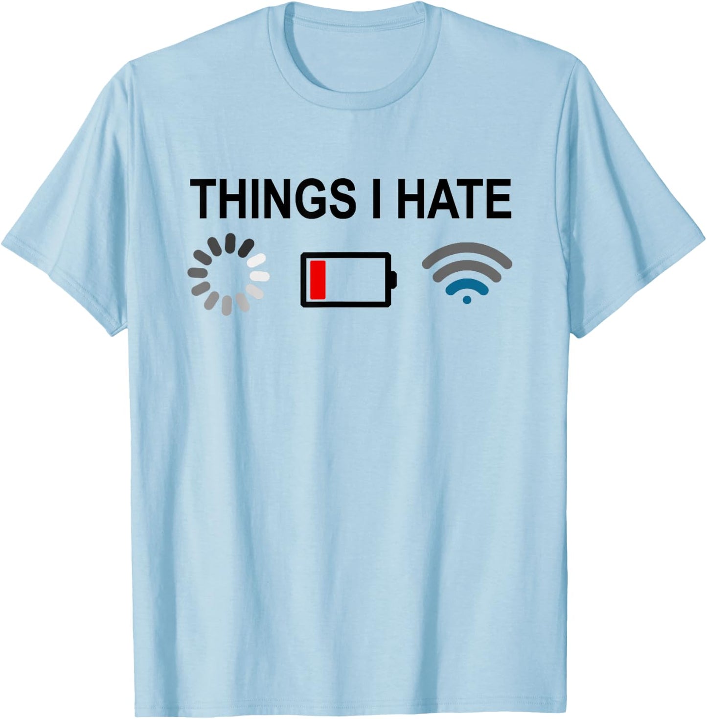Things I Hate Programmer Gamer Computer Nerd-Fun Gift T-Shirt - T-Shirt | Light Blue