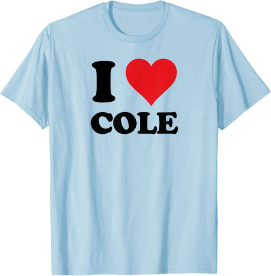 I Heart Cole First Name I Love Personalized Stuff T-Shirt - T-Shirt | Light Blue