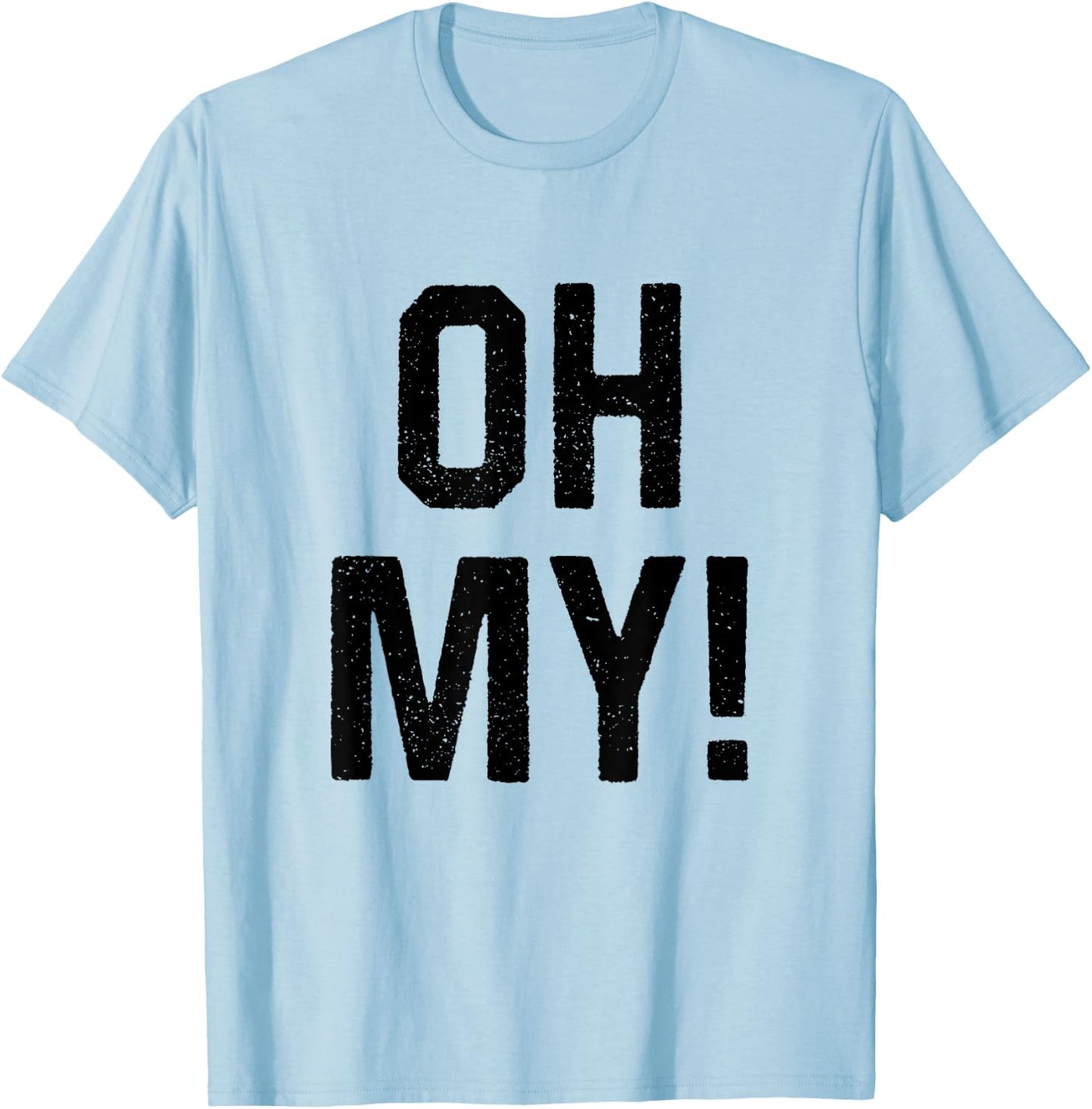 Oh My Funny Halloween Day Costume Party Idea T-Shirt - T-Shirt | Light Blue