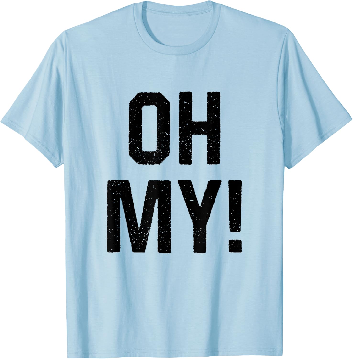 Oh My Funny Halloween Day Costume Party Idea T-Shirt - T-Shirt | Light Blue