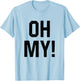 Oh My Funny Halloween Day Costume Party Idea T-Shirt - T-Shirt | Light Blue
