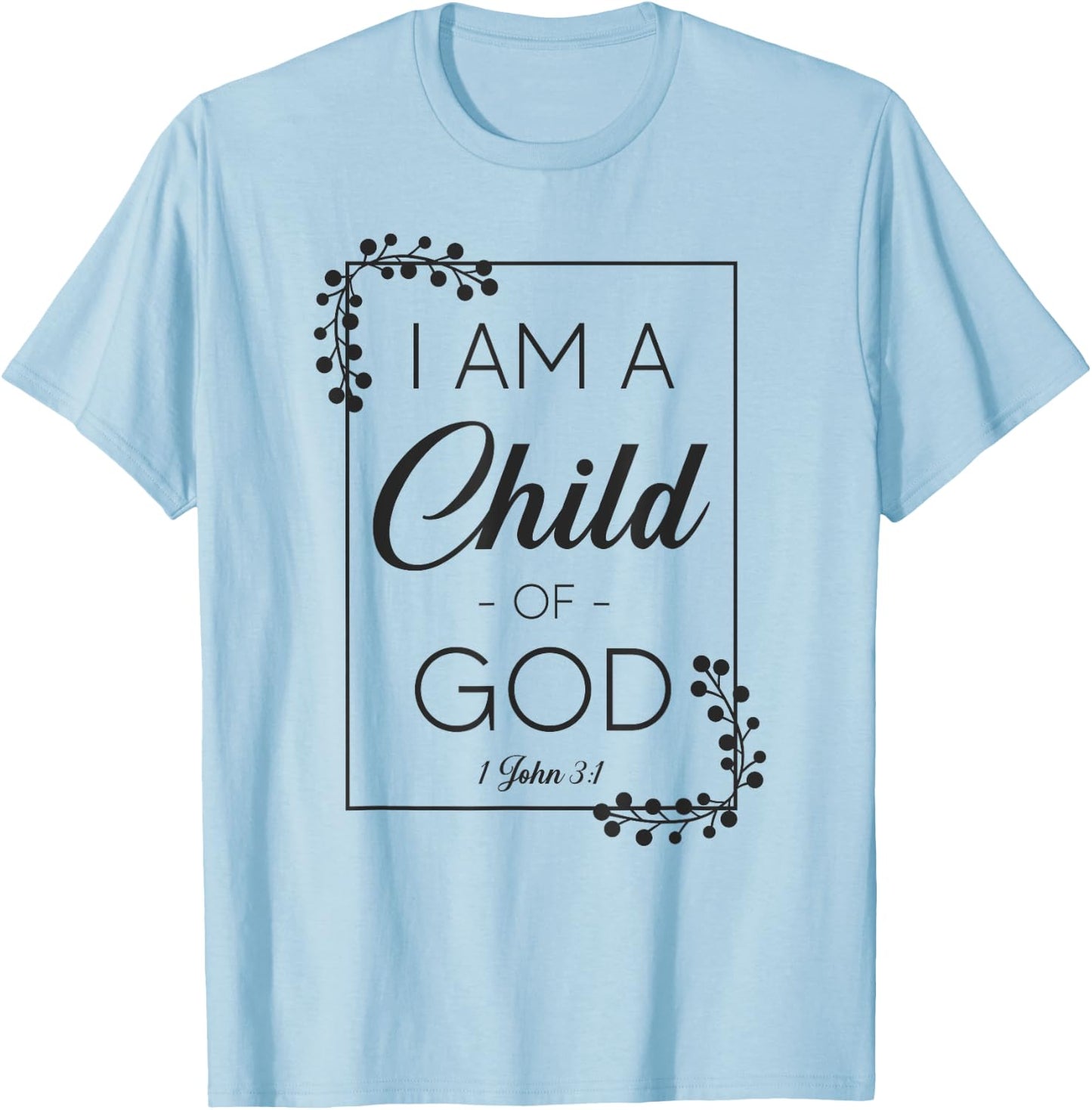 Christian Bible Verse I Am A Child Of God 1 John 3:1 T-Shirt - T-Shirt | Light Blue