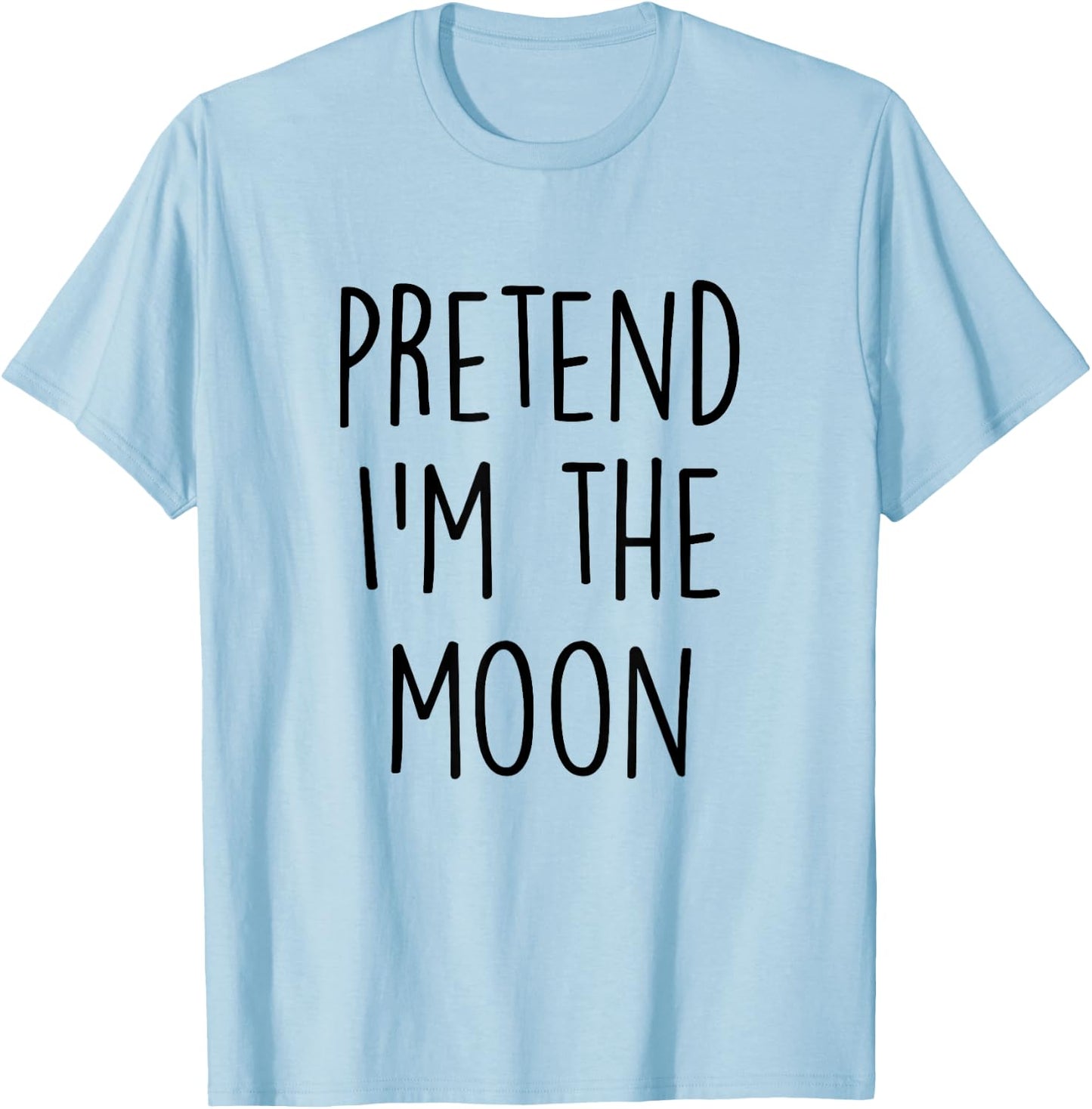 Pretend I'm The Moon Costume Funny Halloween Party T-Shirt - T-Shirt | Light Blue