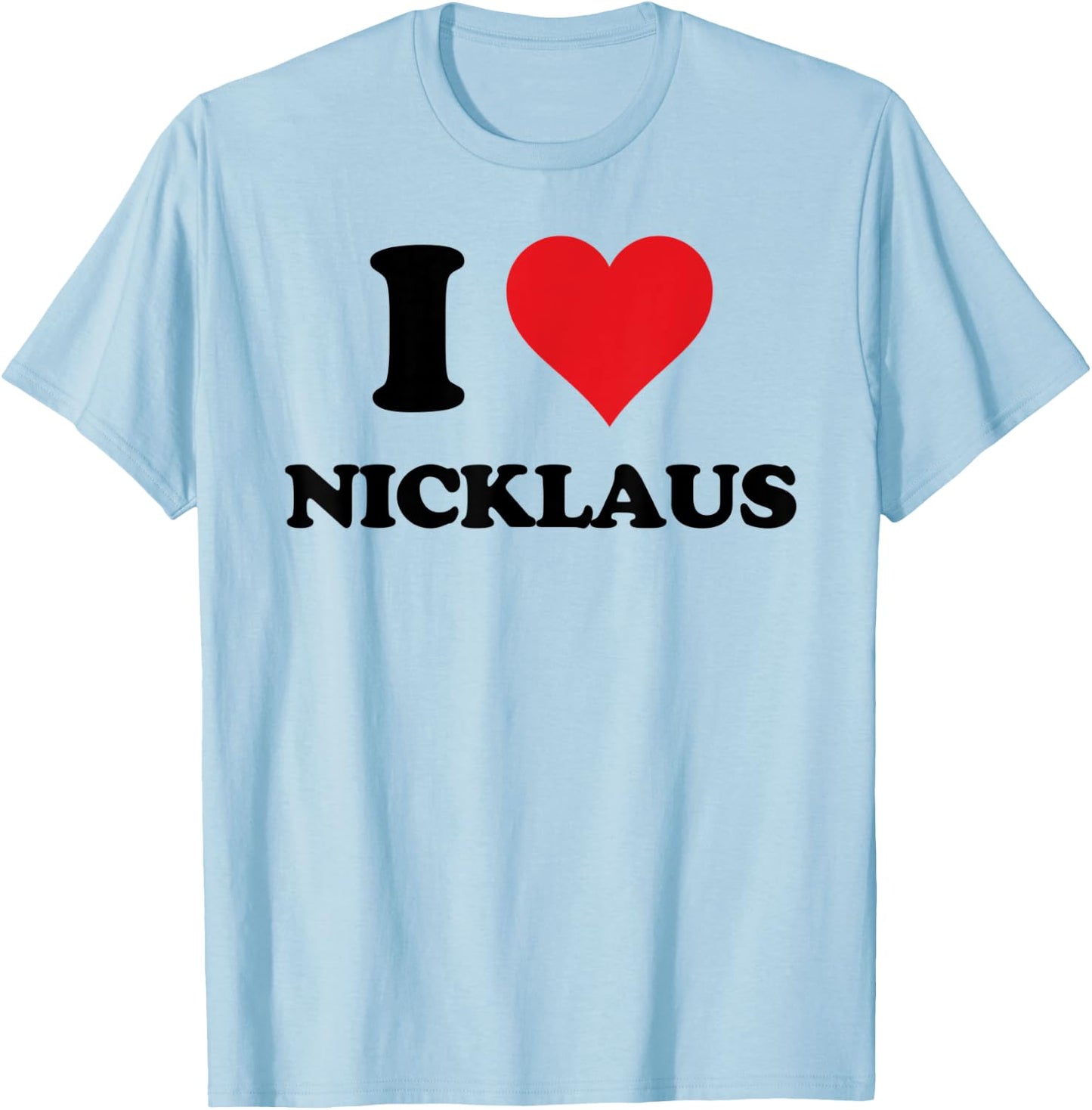I Heart Nicklaus First Name I Love Personalized Stuff T-Shirt - T-Shirt | Light Blue
