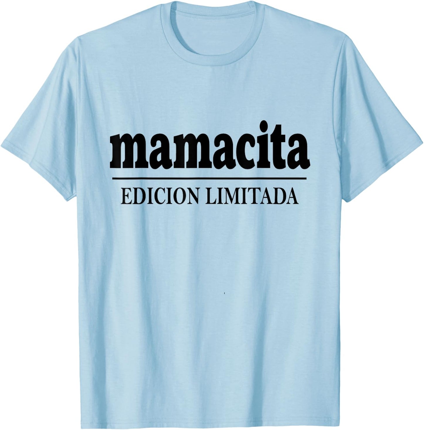 Mamacita Edicion Limitada Letter Text Funny Latina Mom Women T-Shirt - T-Shirt | Light Blue
