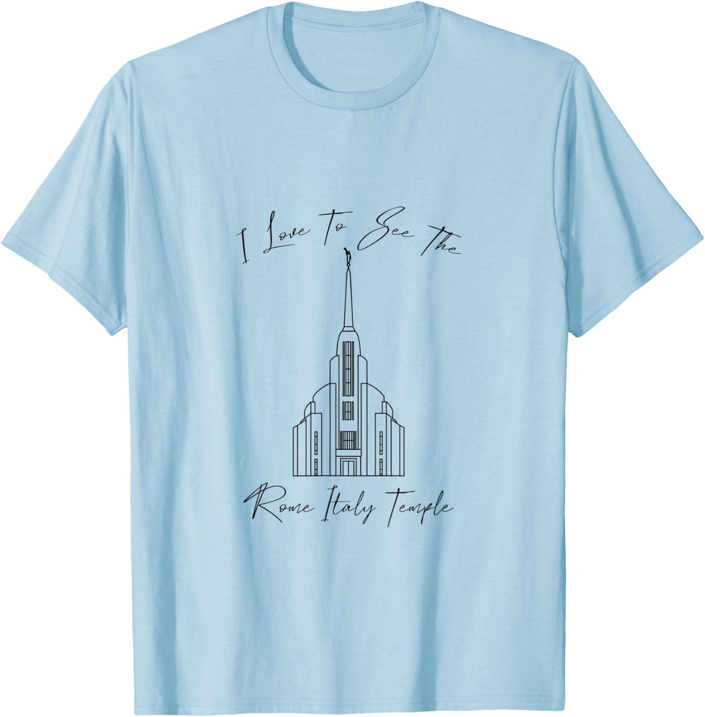 Rome Italy Temple, I love to see my temple, calligraphy T-Shirt - T-Shirt | Light Blue