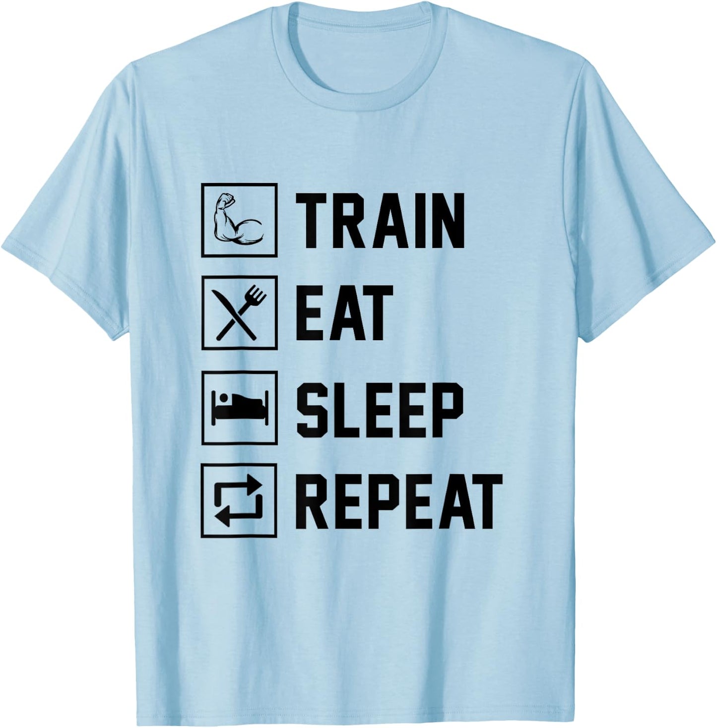 Train Eat Sleep Repeat Gym Fitness Building Muscle Sports T-Shirt - T-Shirt | Light Blue