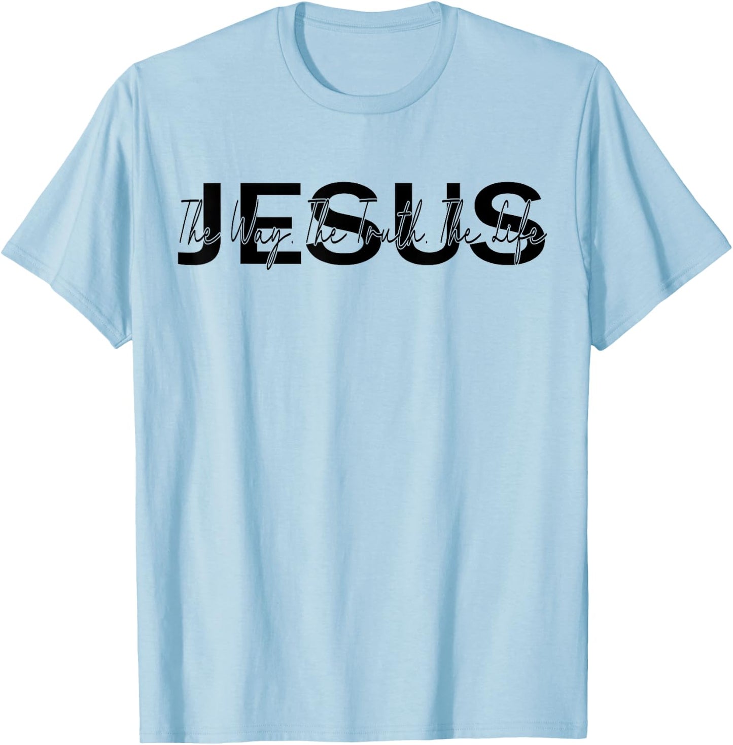 christ jesus Jesus is The Way The Truth and The Life Christian T-Shirt - T-Shirt | Light Blue