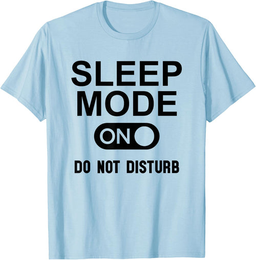 Sleep Mode On Please Don't Disturb I'm Sleeping I Love Naps