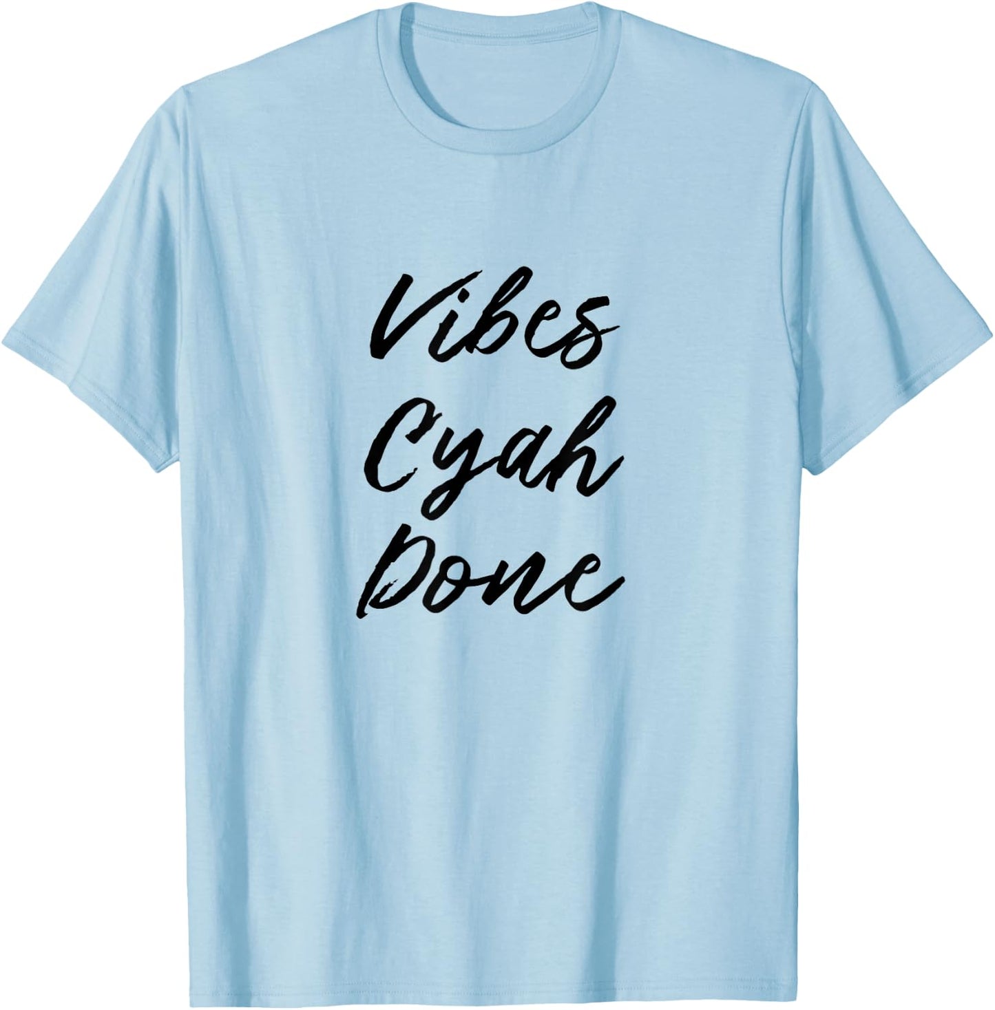 Vibes Cyah Done Machel Montano Soca T-Shirt - T-Shirt | Light Blue