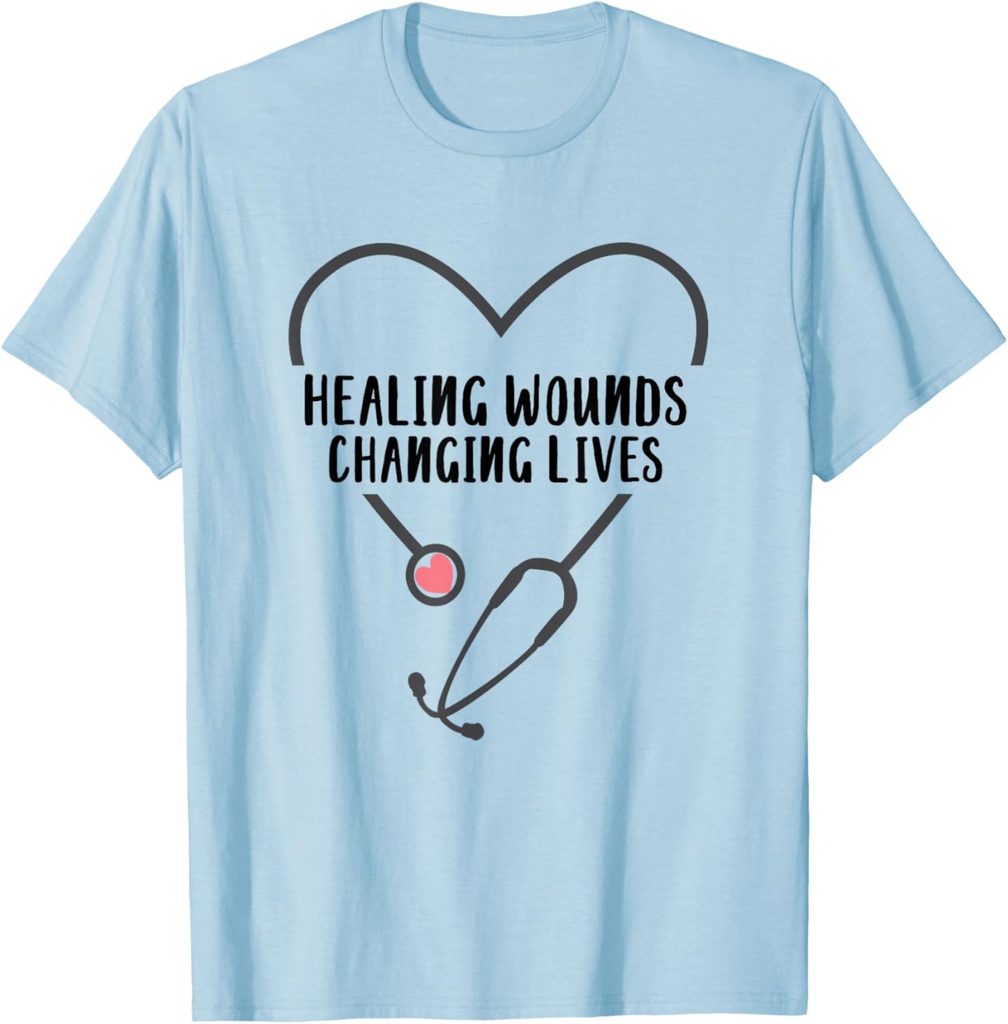 RN Wound Care Nurse Healing Wounds Changing Lives T-Shirt - T-Shirt | Light Blue