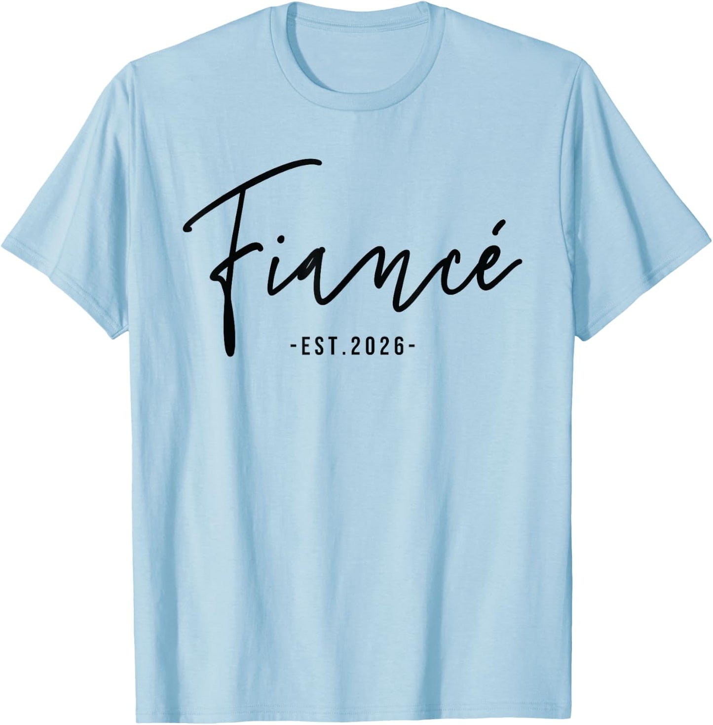 Fiancée Est 2026 Future Wife Engaged Gifts Her Engagement T-Shirt - T-Shirt | Light Blue