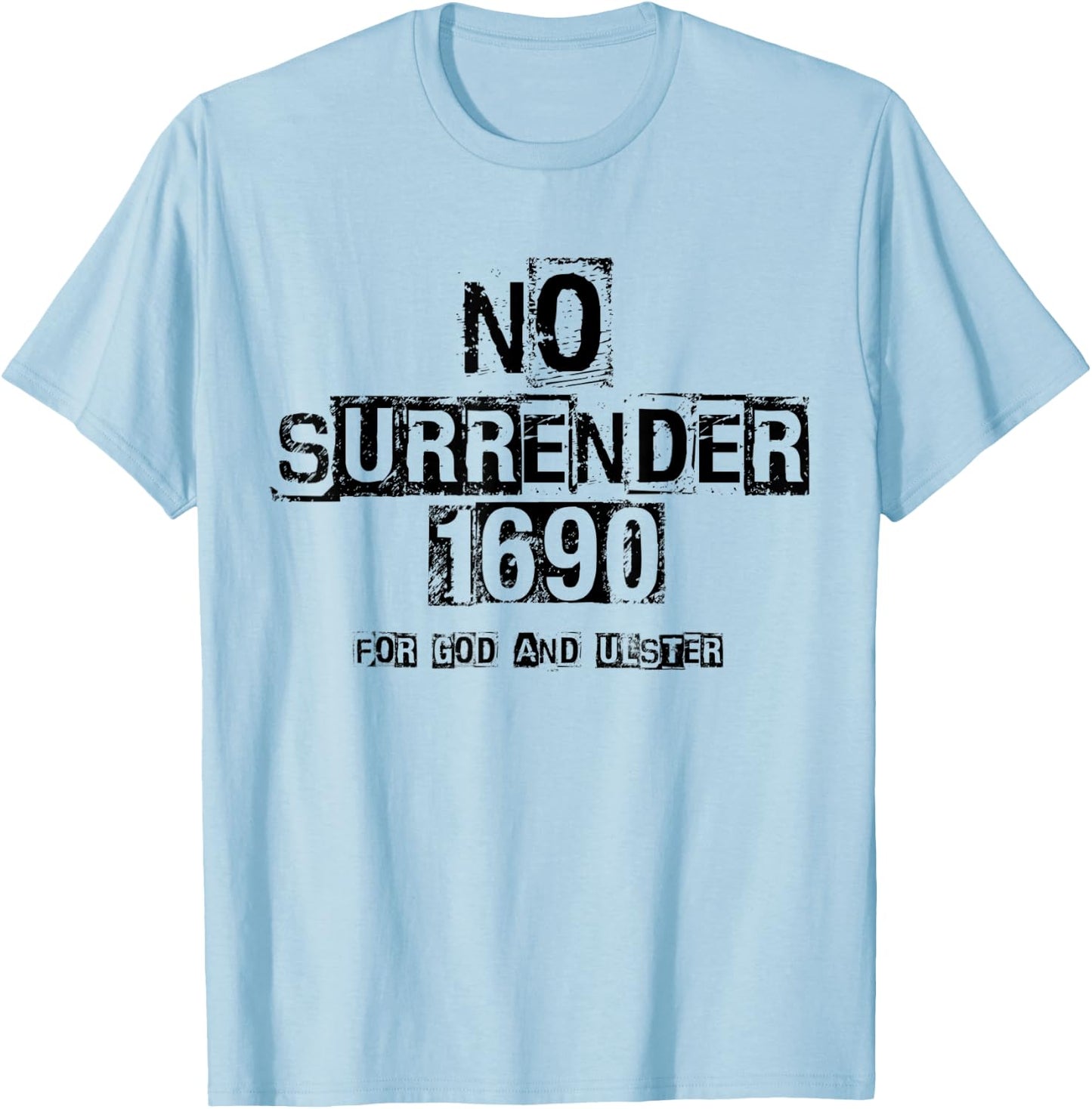 No Surrender - For God and Ulster 1690, Loyalist T-Shirt - T-Shirt | Light Blue