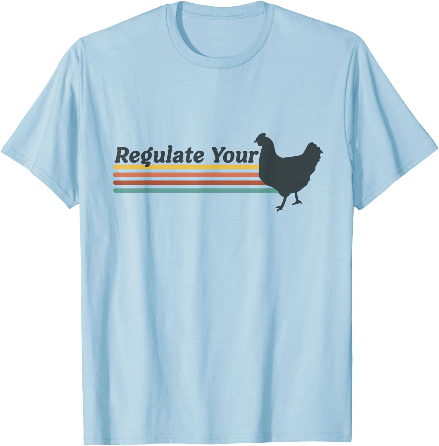 Regulate Your D.ick Pro Choice Feminist Women's Rights T-Shirt - T-Shirt | Light Blue