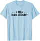 I am a Revolutionary Support E Movement Revolution T-Shirt - T-Shirt | Light Blue