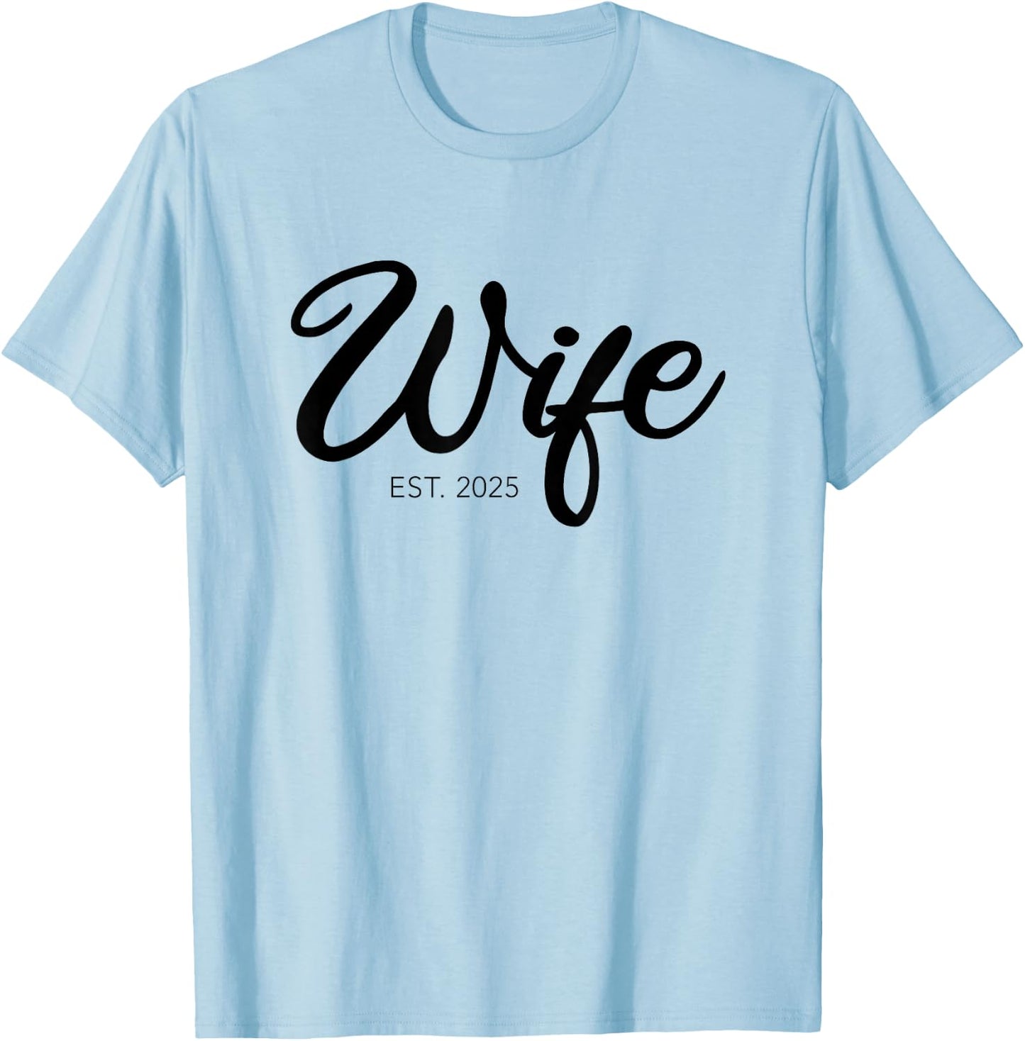 Wedding Wife Est. 2025 T-Shirt - T-Shirt | Light Blue