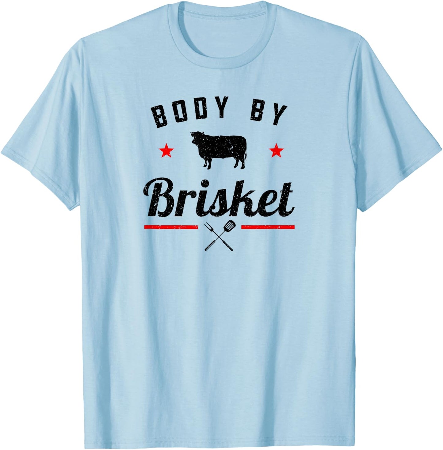 Funny BBQ Body By Brisket Grilling Or Smoking Meat T-Shirt - T-Shirt | Light Blue