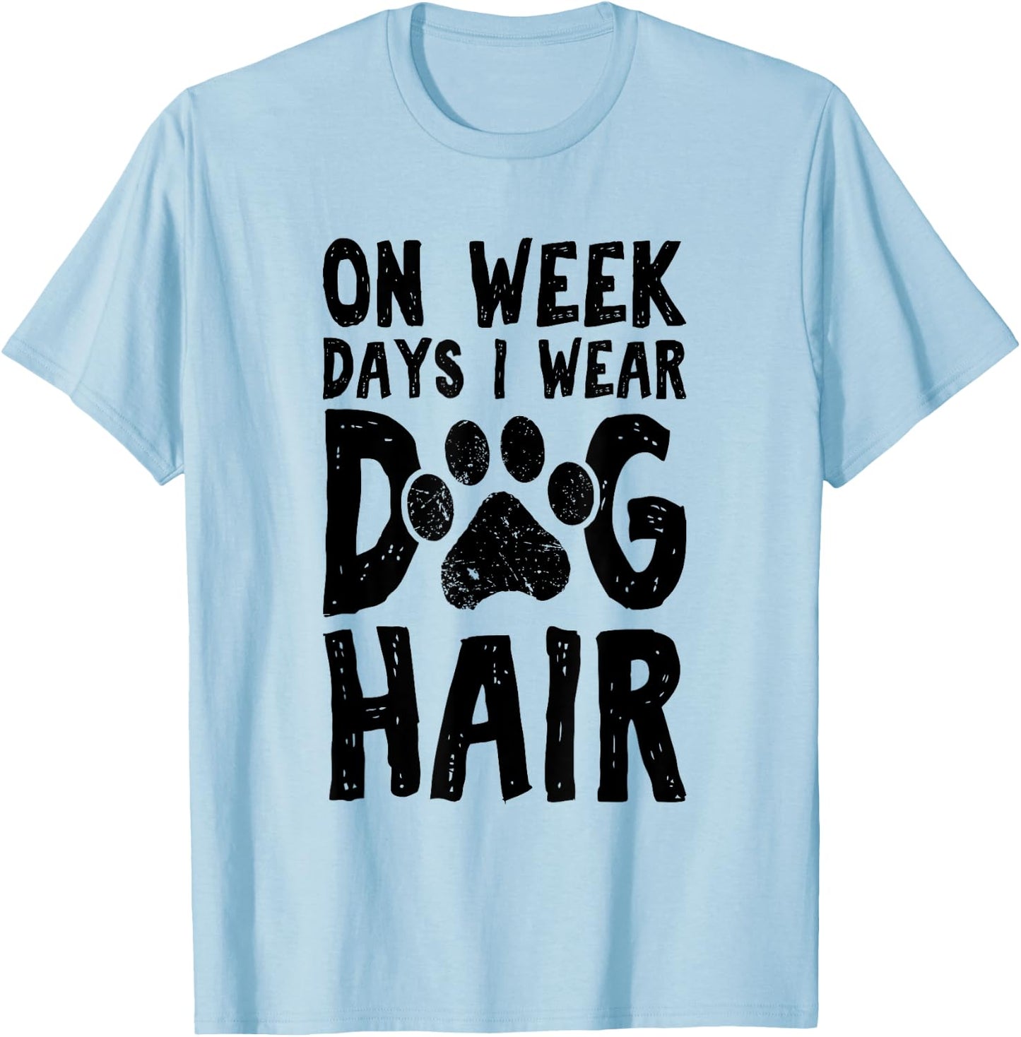On Week Days I Wear Dog Hair Doodle Dog Groomer T-Shirt - T-Shirt | Light Blue