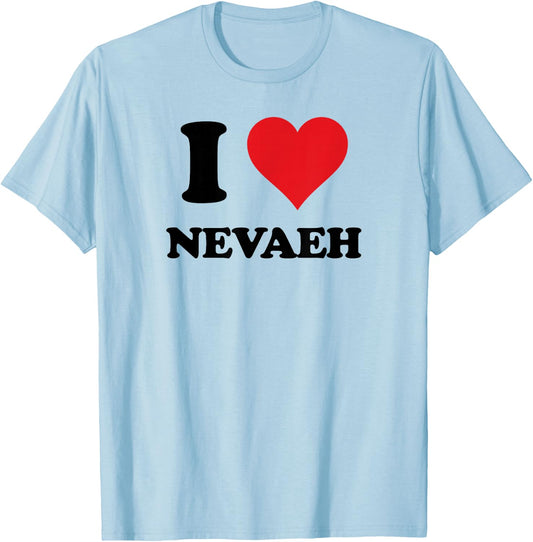 I Heart Nevaeh First Name I Love Personalized Stuff T-Shirt - T-Shirt | Light Blue