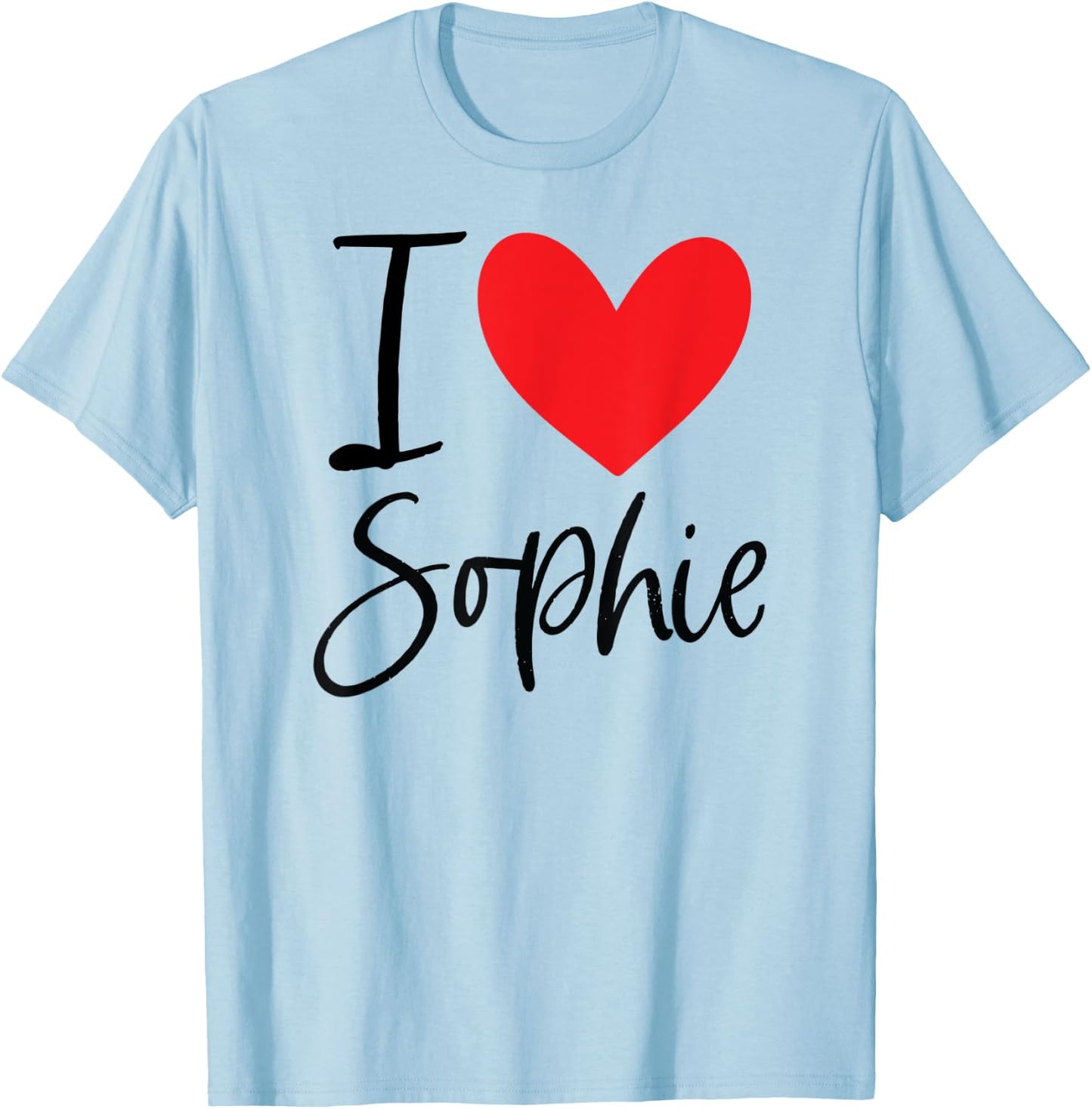 I Love Sophie Name Personalized Girl Woman BFF Friend Heart T-Shirt - T-Shirt | Light Blue