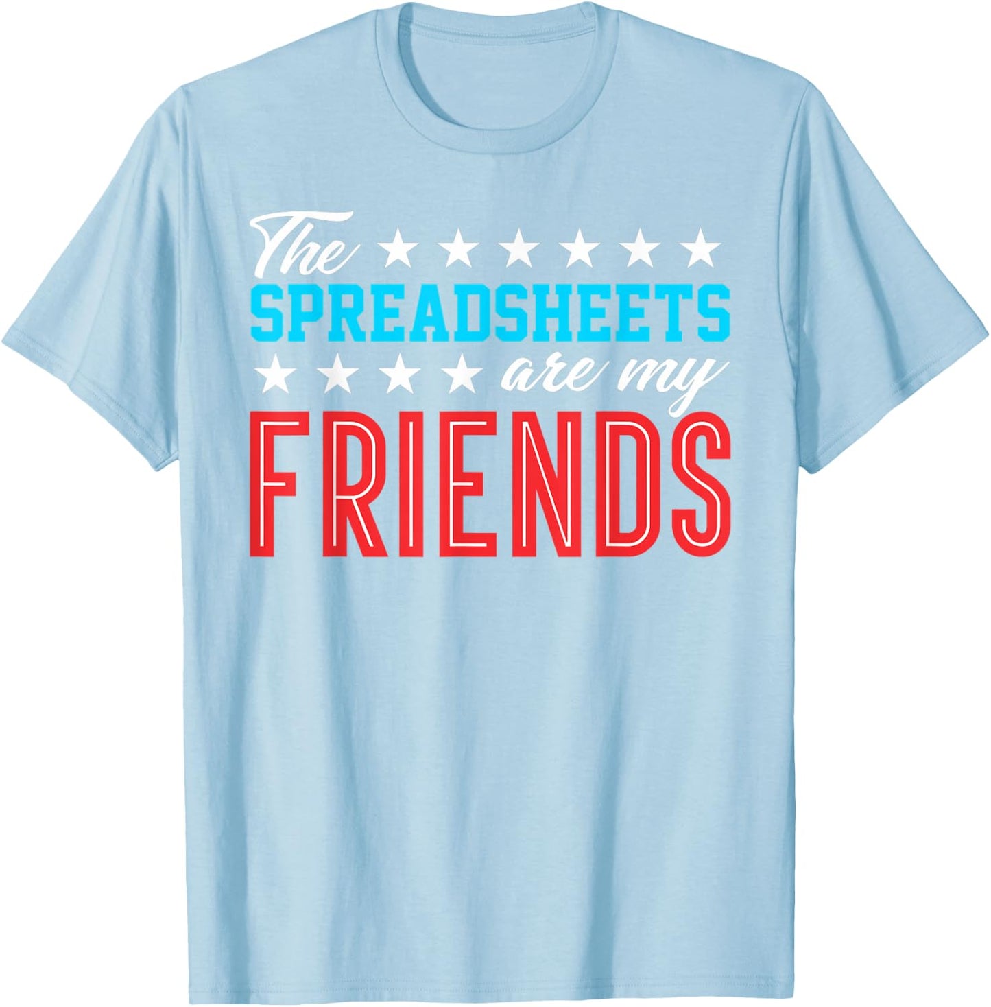 Spreadsheet Friends Accountant Bookkeeper Funny Gift T Shirt T-Shirt - T-Shirt | Light Blue