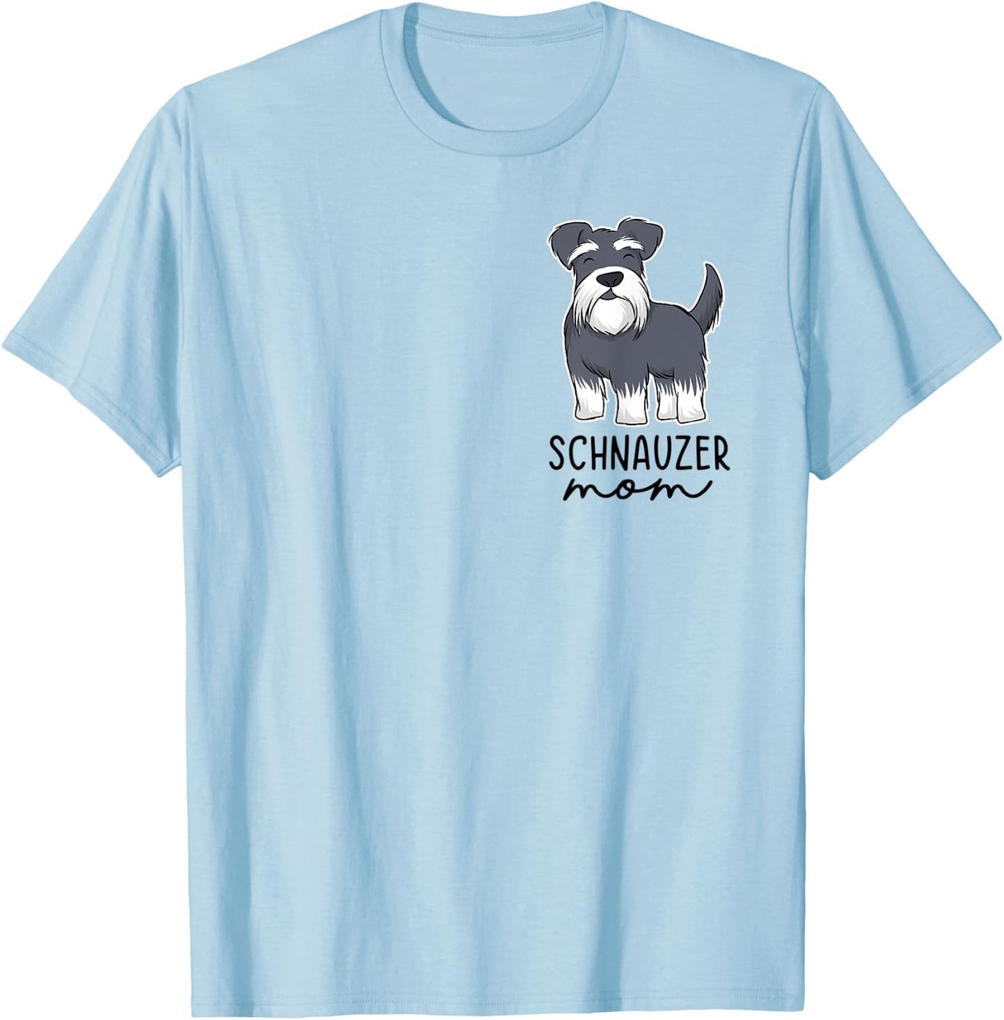 Schnauzer Mom Schnauzer Lover Dog Lover Mothers Day Women T-Shirt - T-Shirt | Light Blue