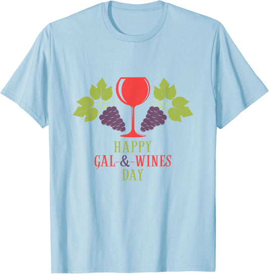 Happy Gal & Wines Day Cool Funny Wine T-Shirt - T-Shirt | Light Blue