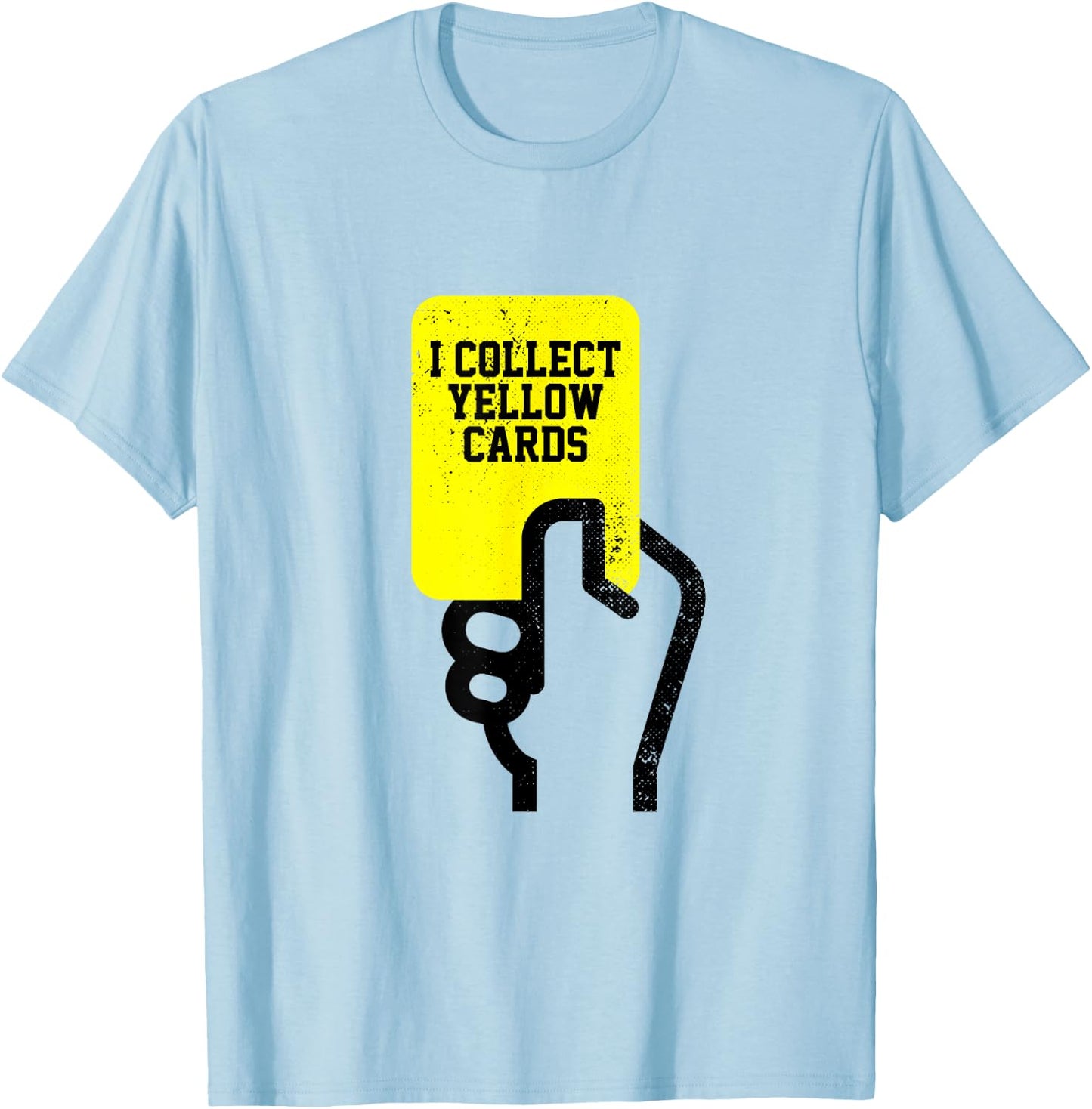 I Collect Yellow Cards, Funny Soccer Player Saying T-Shirt - T-Shirt | Light Blue