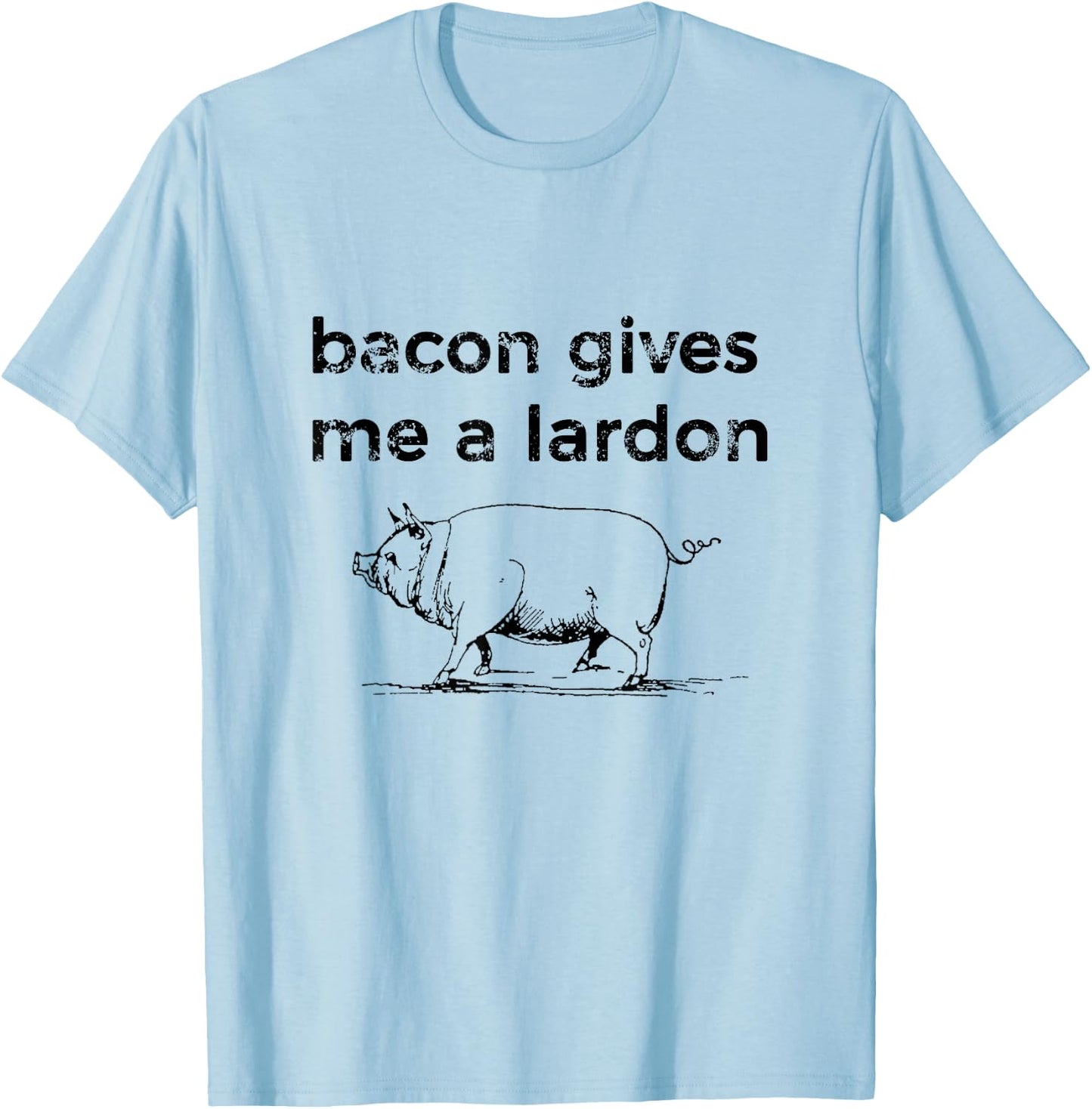 Funny Bacon -Shirt - Bacon gives me a lardon T-Shirt - T-Shirt | Light Blue