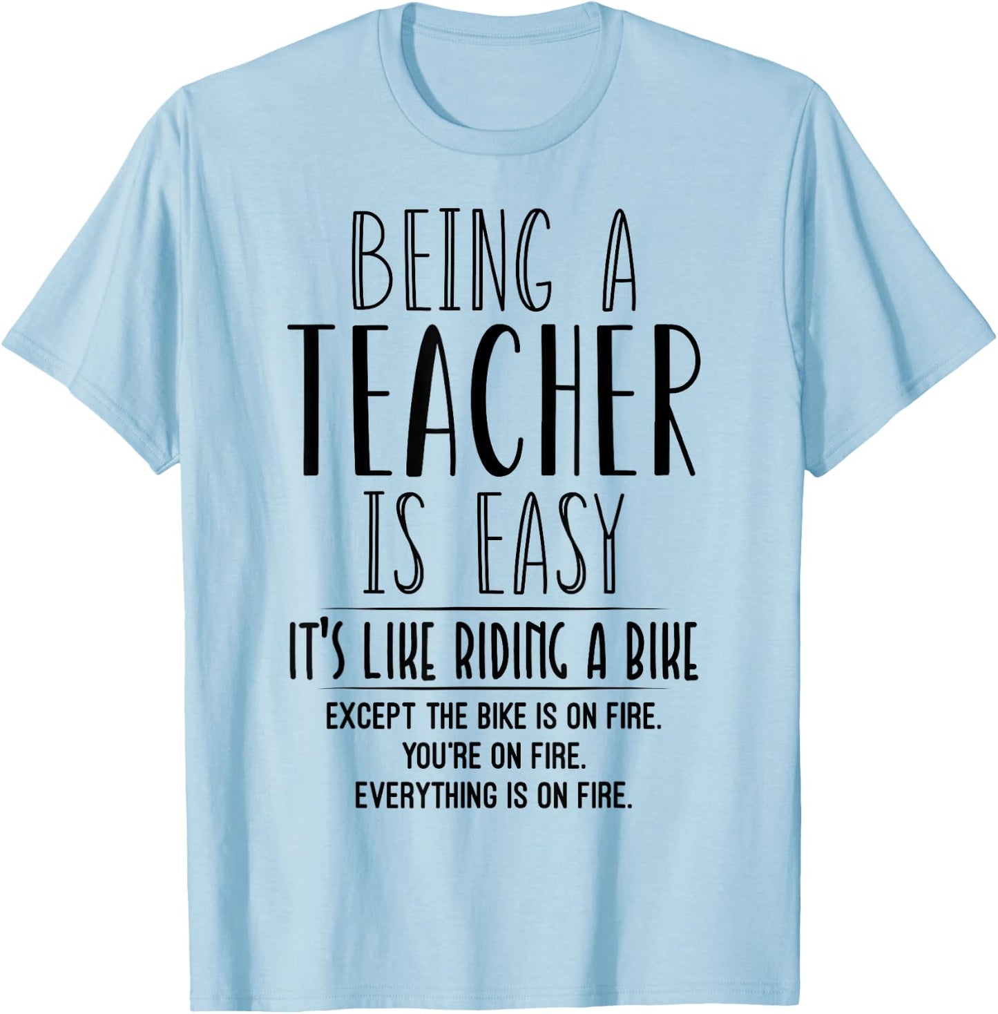 Being A Teacher Is Easy It's Like Riding A Bike Teacher 2021 Women T-Shirt - T-Shirt | Light Blue