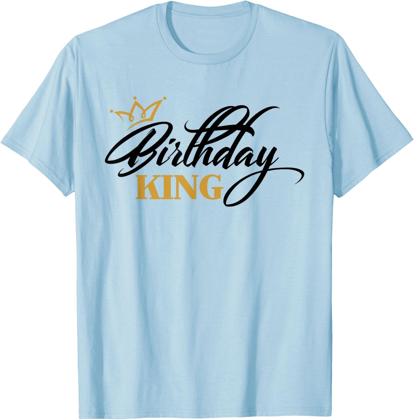 Birthday King | Birthday T-Shirt - T-Shirt | Light Blue