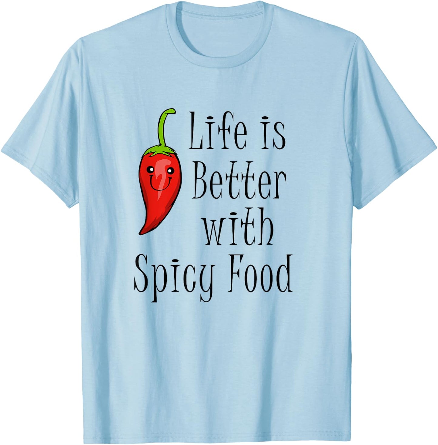 Chili Mexican Food Funny Saying Pepper T-Shirt - T-Shirt | Light Blue