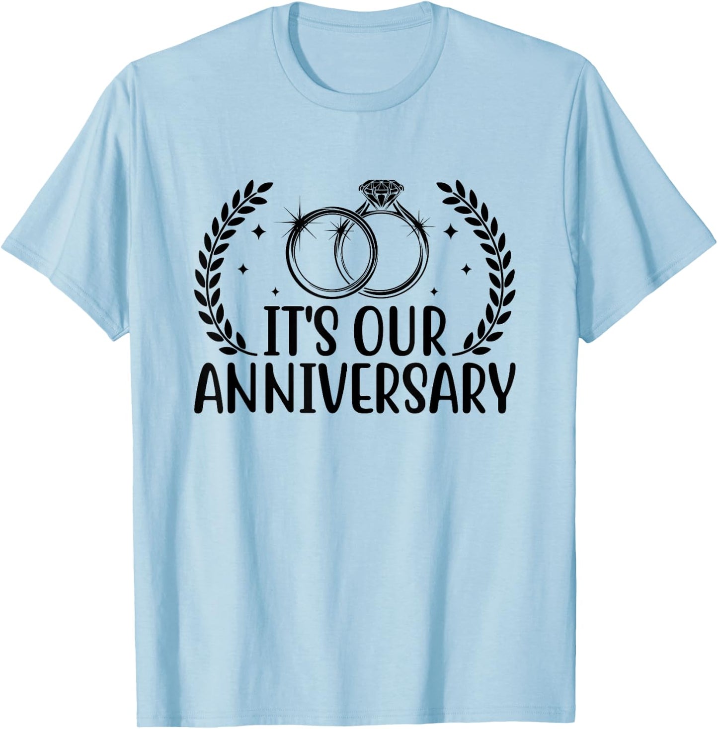 It's Our Anniversary Wedding Anniv Married Couple T-Shirt - T-Shirt | Light Blue