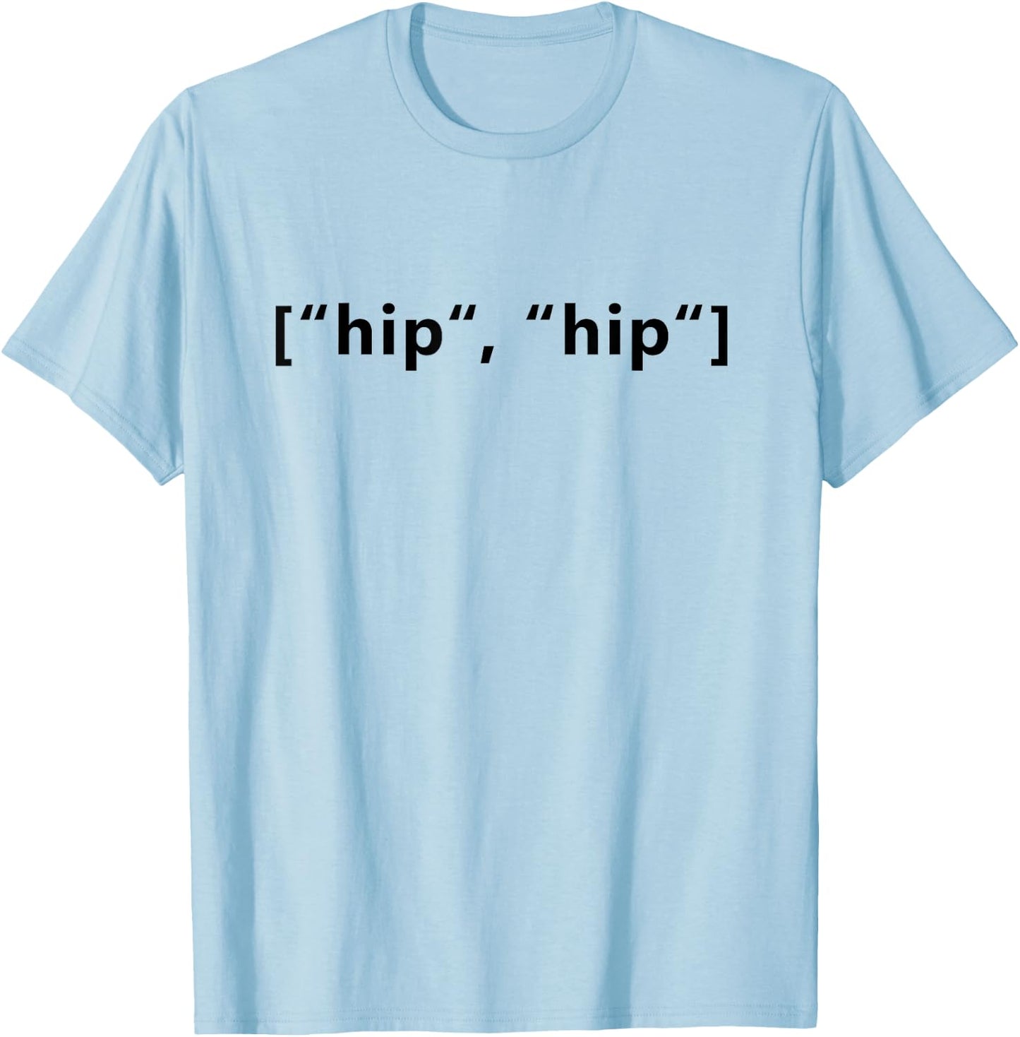 Funny Programmer Hip Hip Array Coding T-Shirt - T-Shirt | Light Blue
