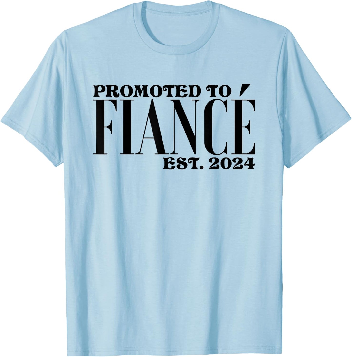 Promoted To Fiancé Est. 2024 - Boyfriend Engagement T-Shirt - T-Shirt | Light Blue