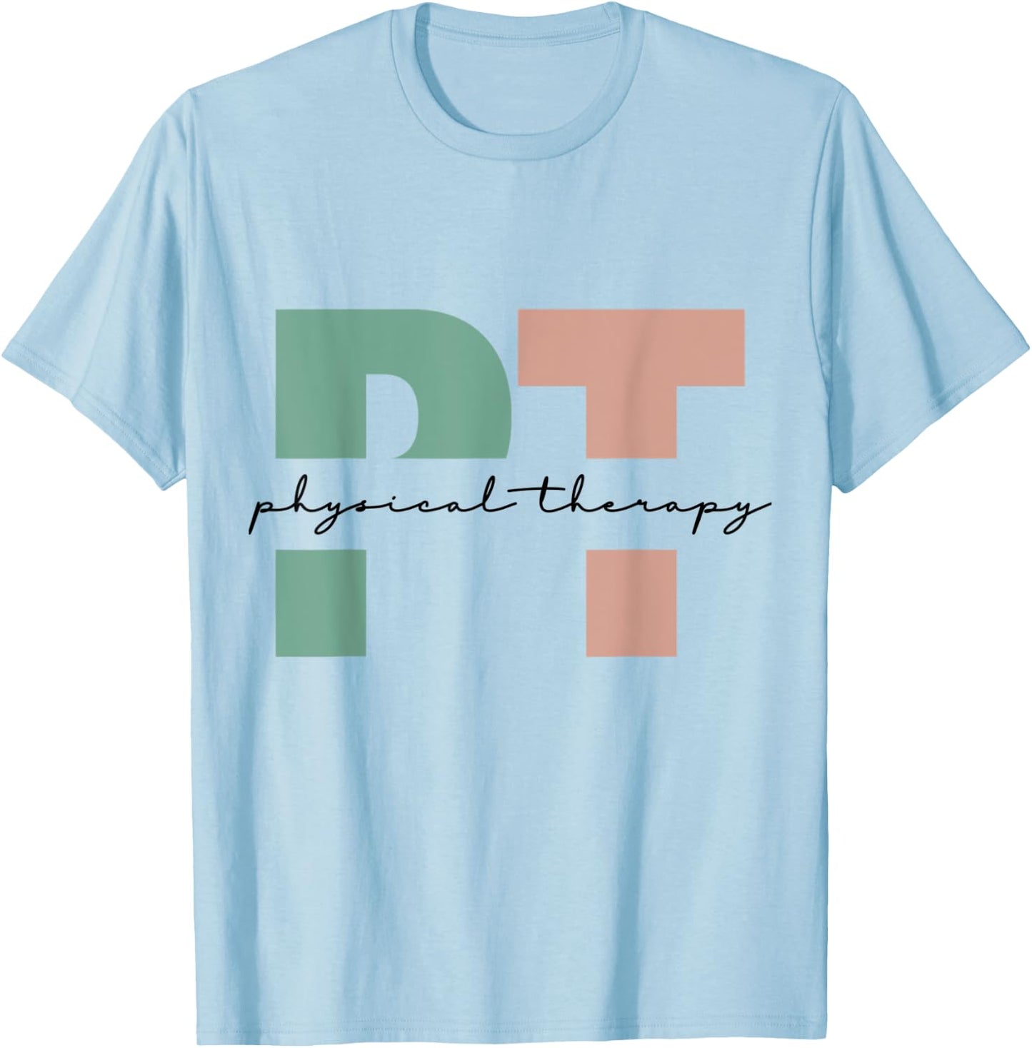 Physical Therapy PT Physical Therapist PT Student T-Shirt - T-Shirt | Light Blue