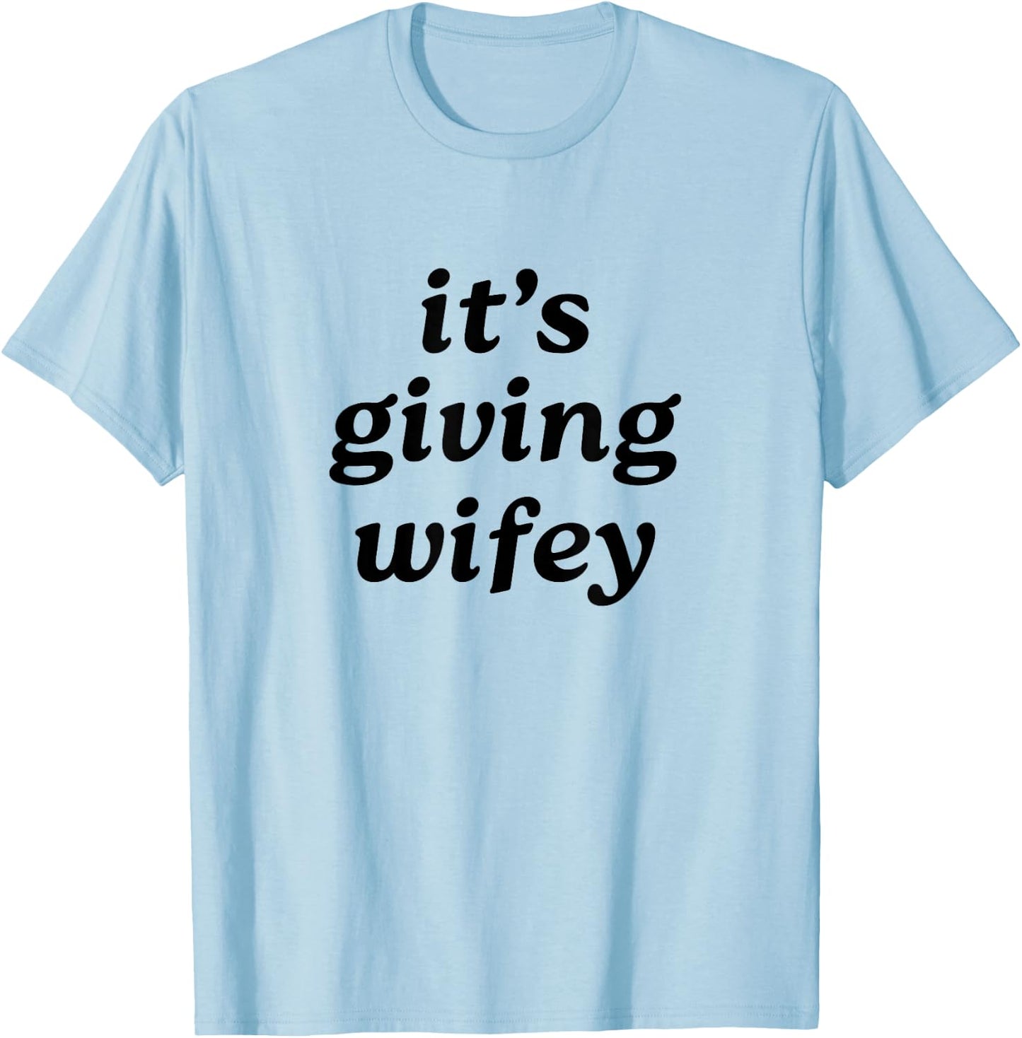 Its Giving Wifey - Bride to Be T-Shirt - T-Shirt | Light Blue