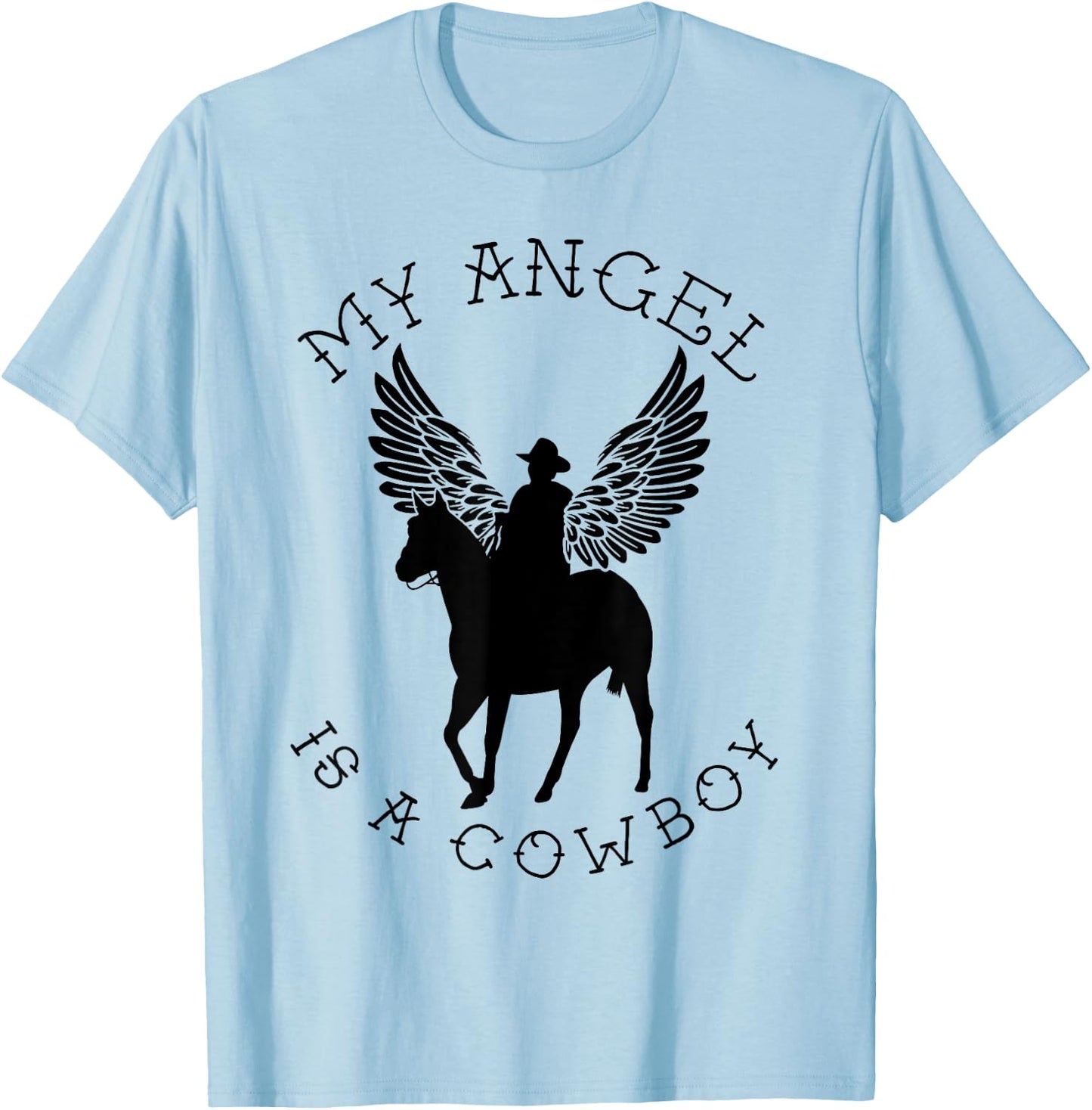 My Angel Is A Cowboy | Country Horse Remembrance Gift T-Shirt - T-Shirt | Light Blue