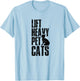 Lift Heavy Pet Cats Funny Gym Workout - Gym Deadlifting Abs T-Shirt - T-Shirt | Light Blue