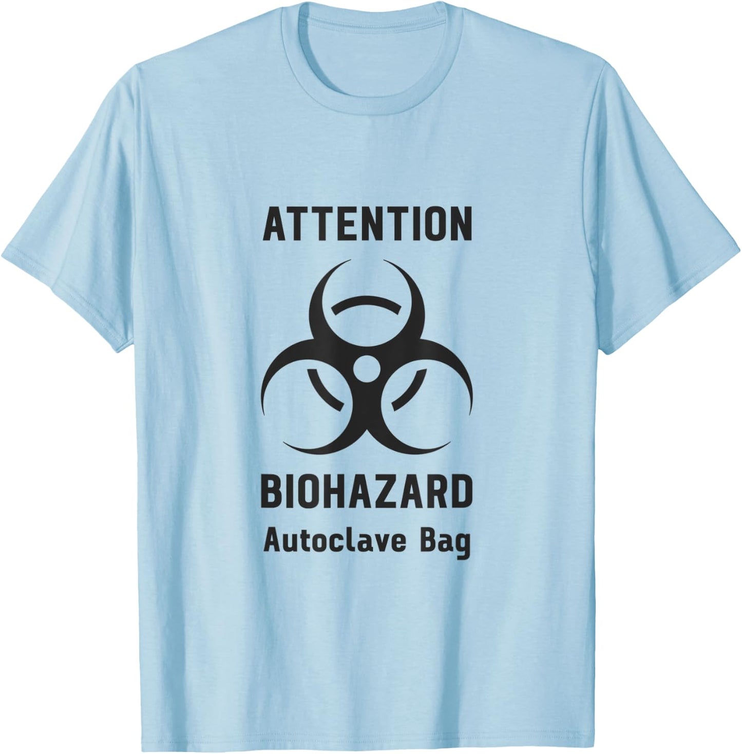 Attention Biohazard Autoclave Bag Funny Laboratory Tech T-Shirt - T-Shirt | Light Blue