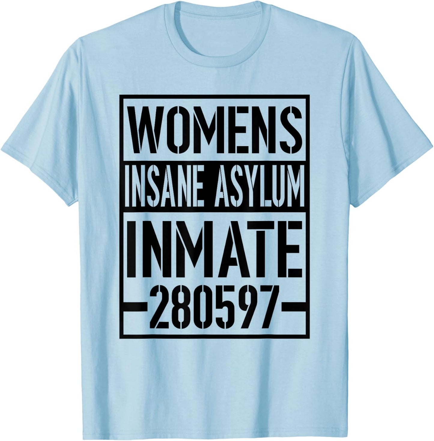 Insane Asylum Inmate T-Shirt - T-Shirt | Light Blue