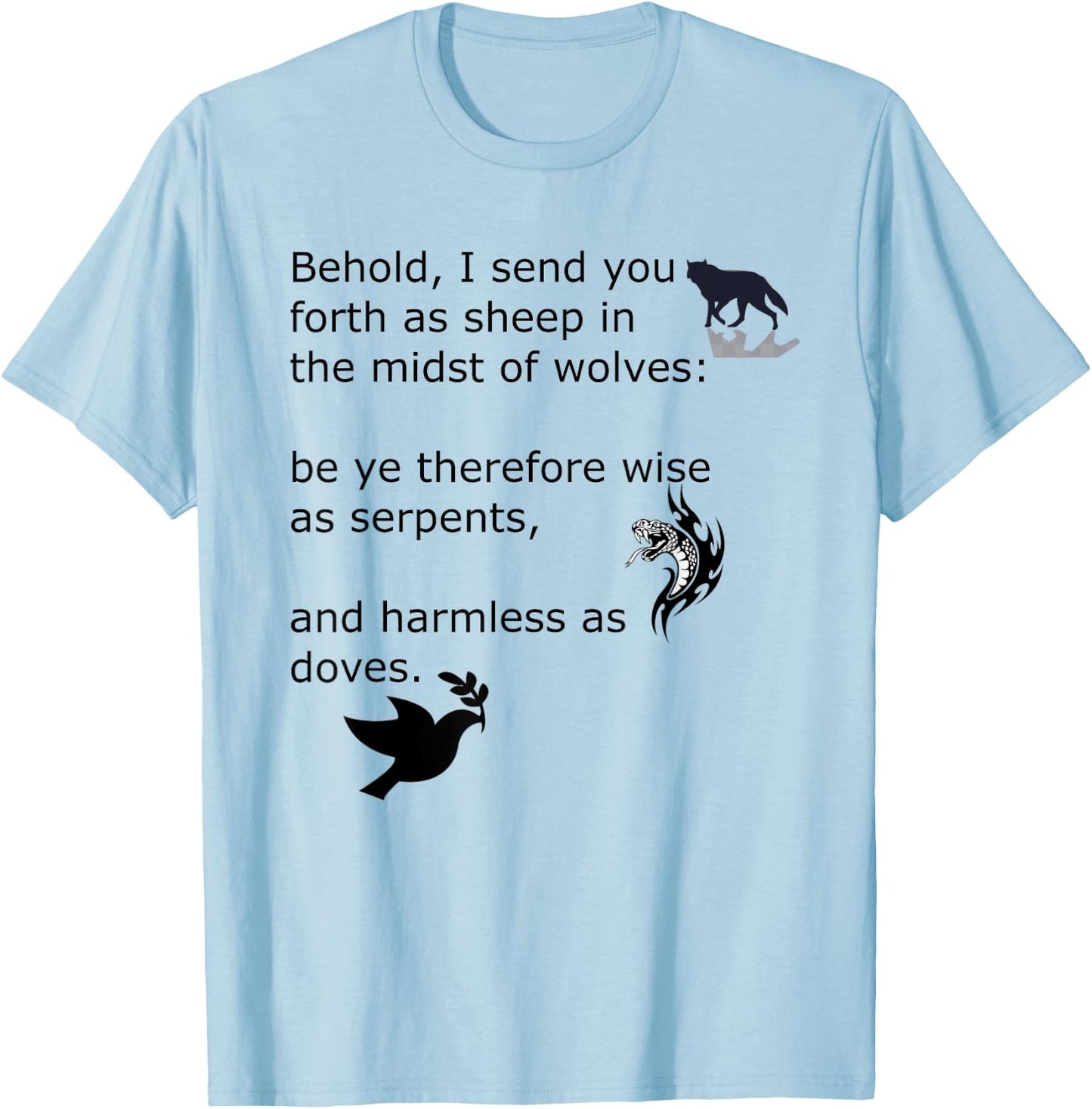 Quotation wise as serpents and harmless as a dove. T-Shirt - T-Shirt | Light Blue
