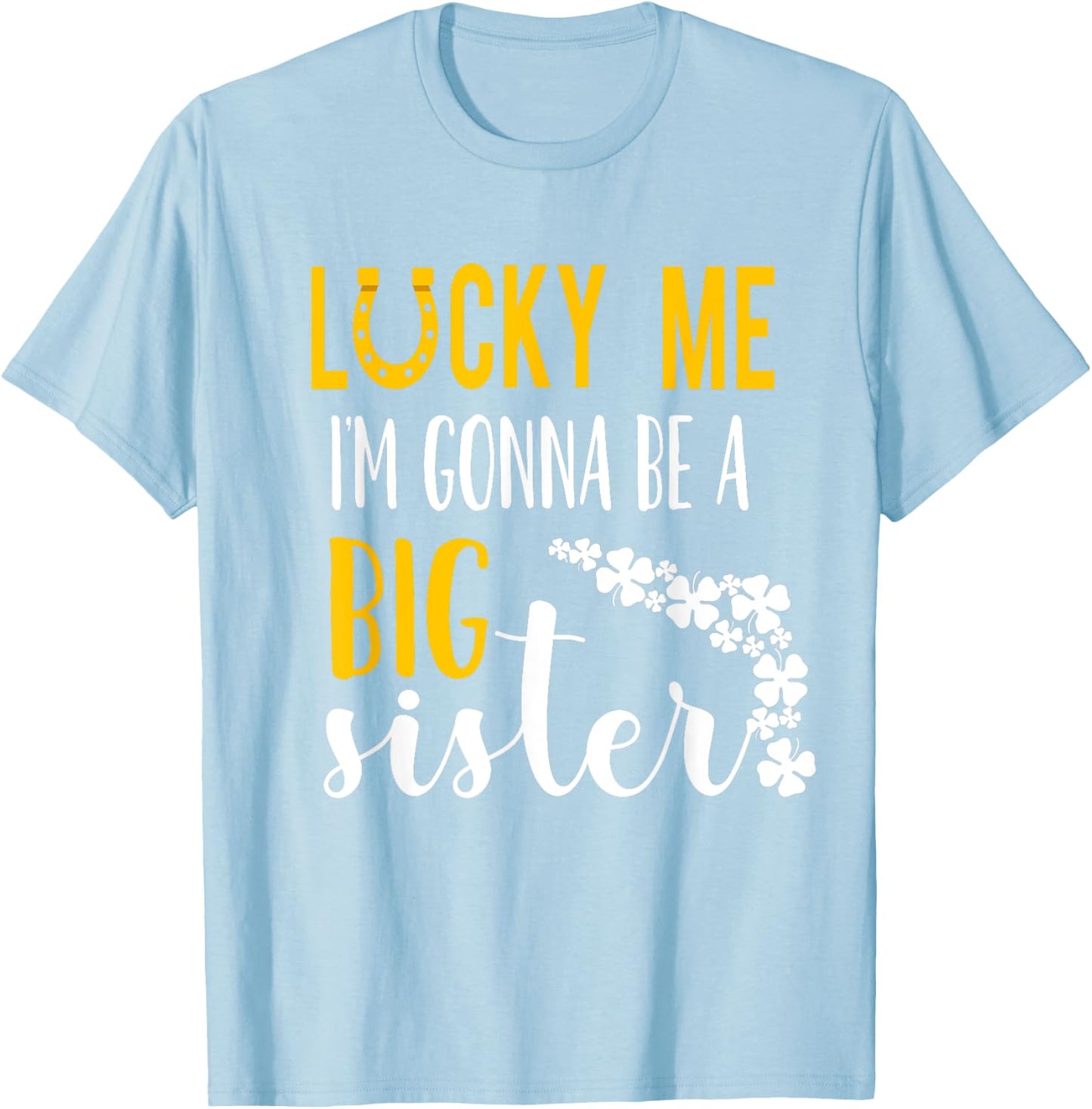 Big Sister Finally St.patrick's Day Baby Announcemen T-Shirt - T-Shirt | Light Blue